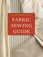 Claire Shaeffer's Fabric Sewing Guide - Shaeffer, Claire