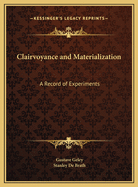 Clairvoyance and Materialization: A Record of Experiments