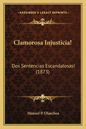 Clamorosa Injusticia!: Dos Sentencias Escandalosas! (1873)