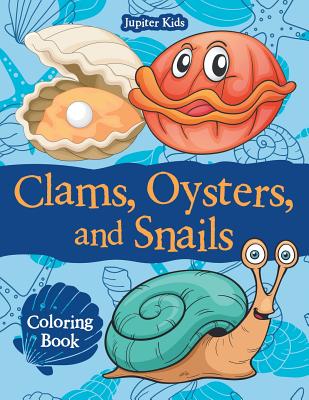 Clams, Oysters, and Snails Coloring Book - Jupiter Kids