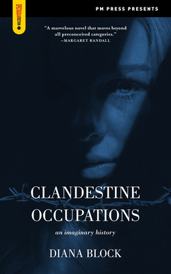Clandestine Occupations: An Imaginary History - Block, Diana