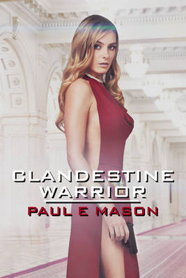 Clandestine Warrior - Mason, Paul E
