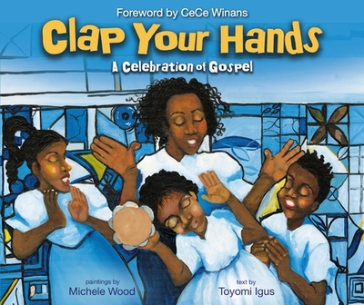 Clap Your Hands: A Celebration of Gospel - Igus, Toyomi