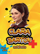 Clara Barton Book for Kids: Meet the Brave Woman Who Founded the American Red Cross!