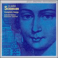 Clara Schumann: Complete Songs - Gabriele Fontana (soprano); Konstanze Eickhorst (piano)