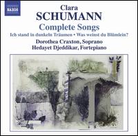 Clara Schumann: Complete Songs - Dorothea Craxton (soprano); Hedayet Djeddikar (fortepiano)