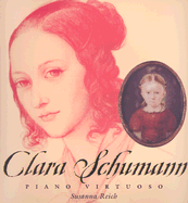 Clara Schumann: Piano Virtuoso