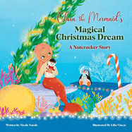 Clara the Mermaid's Magical Christmas Dream (a Nutcracker Story)
