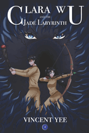 Clara Wu and the Jade Labyrinth: Book Two