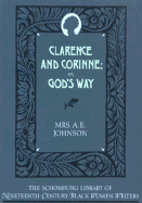 Clarence and Corinne; Or, God's Way - Johnson, Mrs A E, and Spillers, Hortense J (Introduction by)
