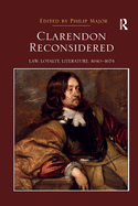 Clarendon Reconsidered: Law, Loyalty, Literature, 1640-1674