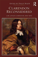 Clarendon Reconsidered: Law, Loyalty, Literature, 1640-1674
