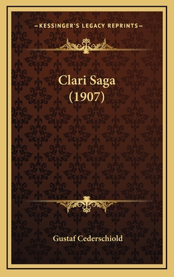 Clari Saga (1907) - Cederschiold, Gustaf
