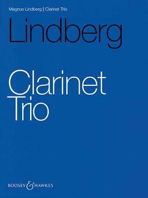 Clarinet Trio: Clarinet, Cello and Piano - Lindberg, Magnus, M.D (Composer)