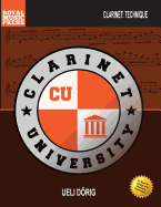 Clarinet University: A Comprehensive Resource for the Developing Clarinet Musician