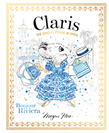 Claris: Bonjour Riviera: Volume 3: The Chicest Mouse in Paris