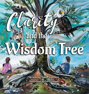 Clarity and The Wisdom Tree - Quercetti, Debra