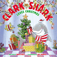 Clark the Shark Loves Christmas: A Christmas Holiday Book for Kids