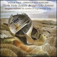 Clarke: Viola Sonata; Bridge: Cello Sonata; Vaughan Williams: Six Studies in English Folk Song - Christian Ihle Hadland (piano); Natalie Clein (cello)