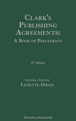 Clark's Publishing Agreements: A Book of Precedents - Owen, Lynette
