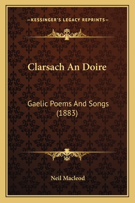 Clarsach an Doire: Gaelic Poems and Songs (1883) - MacLeod, Neil