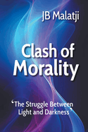 Clash of Morality: The Struggle Between Light and Darkness