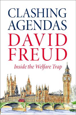 Clashing Agendas: Inside the Welfare Trap - Freud, David