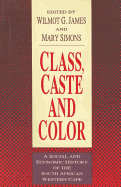 Class, Caste and Color: A Social and Economic History of the South African Western Cape