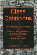 Class Definitions: On the Lives and Writings of Maxine Hong Kingston, Sandra Cisneros, and Dorothy Allison