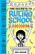 Class Election (Secrets to Ruling School #2)