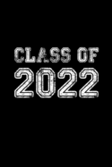 Class of 2022: Blank Notebook for Class of 2022 Seniors, 2022 Graduation Gift, Lined Journal (6"x9") 120 Pages, College Ruled Composition Book