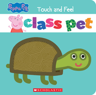 Class Pet: A Touch-And-Feel Storybook (Peppa Pig)