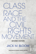 Class, Race, and the Civil Rights Movement: The Changing Political Economy of Southern Racism