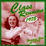 Class Reunion 1975: Greatest Hits of 1975