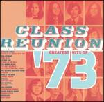 Class Reunion: The Greatest Hits of 1973 - Various Artists