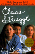 Class Struggle: What's Wrong (and Right) with America's Best Public High Schools