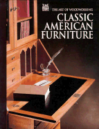 Classic American Furniture - Time-Life Books