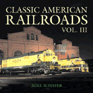 Classic American Railroad Volume III