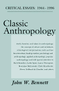 Classic Anthropology: Critical Essays, 1944-96