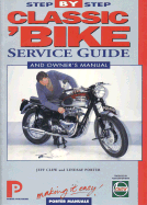 Classic Bike 1940-On: Step-By-Step Service Guide