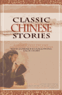 Classic Chinese Stories: A Glimpse Into the Vast and Fabled History of China with Editor's Comment Follows Each Story
