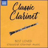 Classic Clarinet: Best Loved Classical Clarinet Music - Boris Rener (clarinet); Danubius String Quartet; Ernst Ottensamer (clarinet); Janos Szepesi (clarinet);...