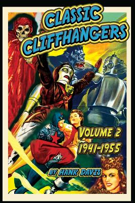 Classic Cliffhangers: Volume 2, 1941-1955 - Davis, Hank