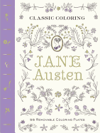 Classic Coloring: Jane Austen: 55 Removable Coloring Plates