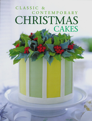 Classic & Contemporary Christmas Cakes - Hurst, Nadene, and Springall, Julie