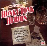 Classic Country: Honky Tonk Heroes