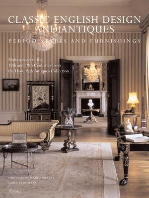 Classic English Design and Antiques: Period Styles and Furniture - Hyde Park Antiques Collection, and Buatta, Mario (Foreword by), and Karr, Rachel (Introduction by)