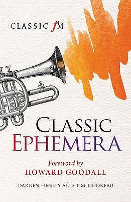 Classic Ephemera - Henley, Darren, and Lihoreau, Tim