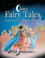 Classic Fairy Tales: Enchanting Stories from Around the World