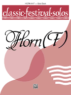 Classic Festival Solos (Horn in F), Vol 1: Solo Book